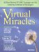  Virtual Miracles: 40 True Stories of Love, Courage and the Amazing Kindness of Strangers