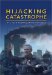  Hijacking Catastrophe: 9/11, Fear And The Selling Of American Empire