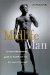  Midlife Man: A Not-So-Threatening Guide to Health and Sex for Man at His Peak