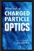  Handbook of Charged Particle Optics