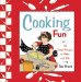  Cooking Fun: 121 Simple Recipes to Make With Kids