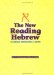 The New Reading Hebrew: A Guided Instruction Course