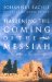  Hastening the Coming of the Messiah: Your Role in Fulfilling Prophecy