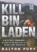  Kill Bin Laden: A Delta Force Commander's Account of the Hunt for the World's Most Wanted Man