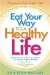  Eat Your Way to a Healthy Life