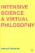  Intensive Science & Virtual Philosophy