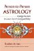  Person-to-Person Astrology: Energy Factors in Love, Sex & Compatability