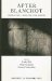  After Blanchot: Literature, Criticism, Philosophy