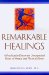  Remarkable Healings: A Psychiatrist Discovers Unsuspected Roots of Mental and Physical Illness