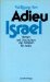  Adieu Israel: Themen Und Geschichten Von Abraham Bis Arafat