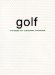  Golf: The Players, The Tournaments, The Records