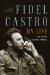  Fidel Castro, My Life: A Spoken Autobiography