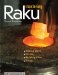  Mastering Raku: Making Ware * Glazes * Building Kilns * Firing