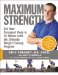 Maximum Strength: Get Your Strongest Body in 16 Weeks With the Ultimate Weight-Training Program