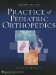  Practice of Pediatric Orthopedics