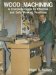  Wood Machining: A Complete Guide to Effective and Safe Working Practices