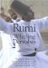  Rumi and the Whirling Dervishes: Being an Account of the Sufi Order Known As the Mevlevis and Its Founder the Poet and Mystic Mevlana Jalaluddin Rumi