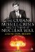 The Cuban Missile Crisis and the Threat of Nuclear War: Lessons from History