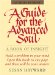 A Guide for the Advanced Soul: A Book of Insight