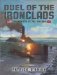  Duel of the Ironclads: The Monitor Vs. the Virginia