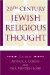  20th Century Jewish Religious Thought: Original Essays on Critical Concepts, Movements, and Beliefs