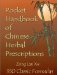  Pocket Handbook of Chinese Herbal Prescriptions: 350 Classic Formulas
