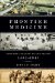  Frontier Medicine: From the Atlantic to the Pacific, 1492-1941