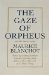The Gaze of Orpheus: And Other Literary Essays