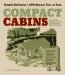  Compact Cabins: Simple Living in 1000 Square Feet or Less; 62 Plans for Camps, Cottages, Lake Houses, and Other Getaways