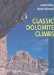  Classic Dolomite Climbs: 102 High Quality Rock-Climbs Between the Uiaa Grades III and VII