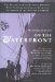  On The Waterfront: The Pulitzer Prize-winning Articles That Inspired The Classic Movie And Transformed The New York Harbor