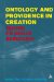  Ontology and Providence in Creation: Taking Ex Nihilo Seriously