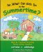  So What Can Kids Do in the Summertime: Keys to Practical Parenting During School Vacation