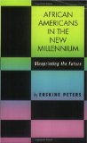 African Americans in the New Millennium: Blueprinting the Future