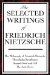 The Selected Writings of Friedrich Nietzsche