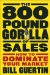 The 800-pound Gorilla of Sales: How to Dominate Your Market