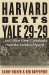  Harvard Beats Yale 29-29: ...and Other Great Comebacks from the Annals of Sports