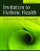  Invitation to Holistic Health: A Guide to Living a Balanced Life