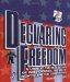  Declaring Freedom: A Look at the Declaration of Independence, the Bill of Rights, and the Constitution