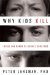  Why Kids Kill: Inside the Minds of School Shooters