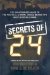  Secrets of 24: The Unauthorized Guide to the Political & Moral Issues Behind t TVs Most Riveting Drama
