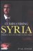 Commanding Syria: Bashar al-Asad And the First Years in Power