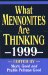  What Mennonites Are Thinking, 1999