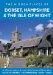  Hidden Places of Dorset, Hampshire & the Isle of Wight: An Informative Guide to the More Secluded and Less Well-known Places in Dorset, Hampshire and the Isle of Wight