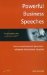  Powerful Buisness Speeches: How to Motivate and Persuade in Every Business Situation