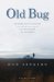  Old Bug: The Spiritual Quest of a Skeptical Guy On a Road Trip Across America With a Long Lost Friend in a Beat-Up Beetle