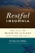  Restful Insomnia: How to Get the Benefits of Sleep Even When You Can't