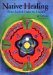  Native Healing: Four Sacred Paths to Health
