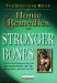 The Doctors Book of Home Remedies for Stronger Bones: Tips to Stop Osteoporosis and Reverse the Bone Loss That Affects Every Woman over 30