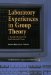  Laboratory Experiences in Group Theory: A Manual to Be Used With Exploring Small Groups